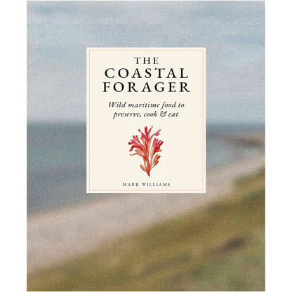 The Coastal Forager: Wild Maritime Food - Book