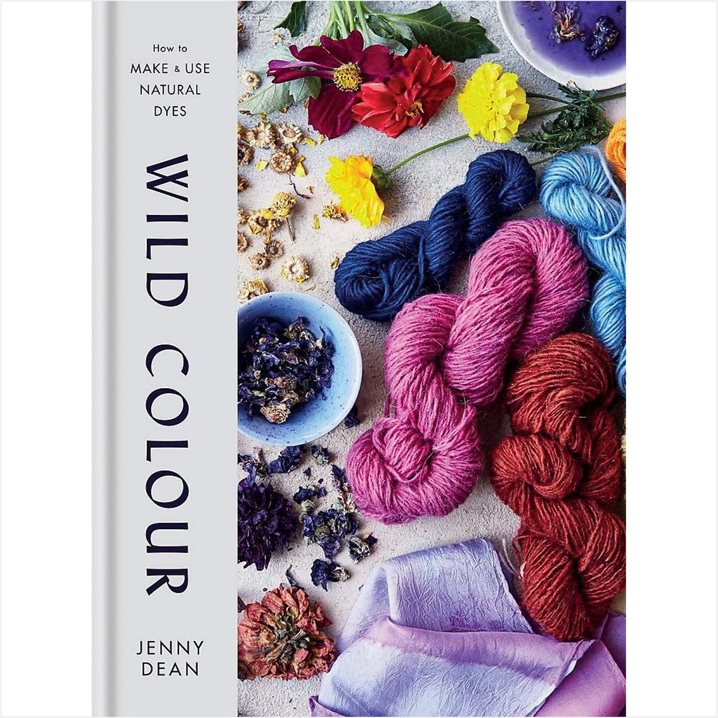 Wild Colour: How to Make and Use Natural Dyes - Book